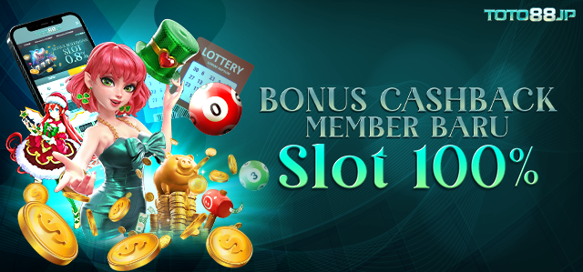 Bonus Special Member Baru Cashback Slot 100%